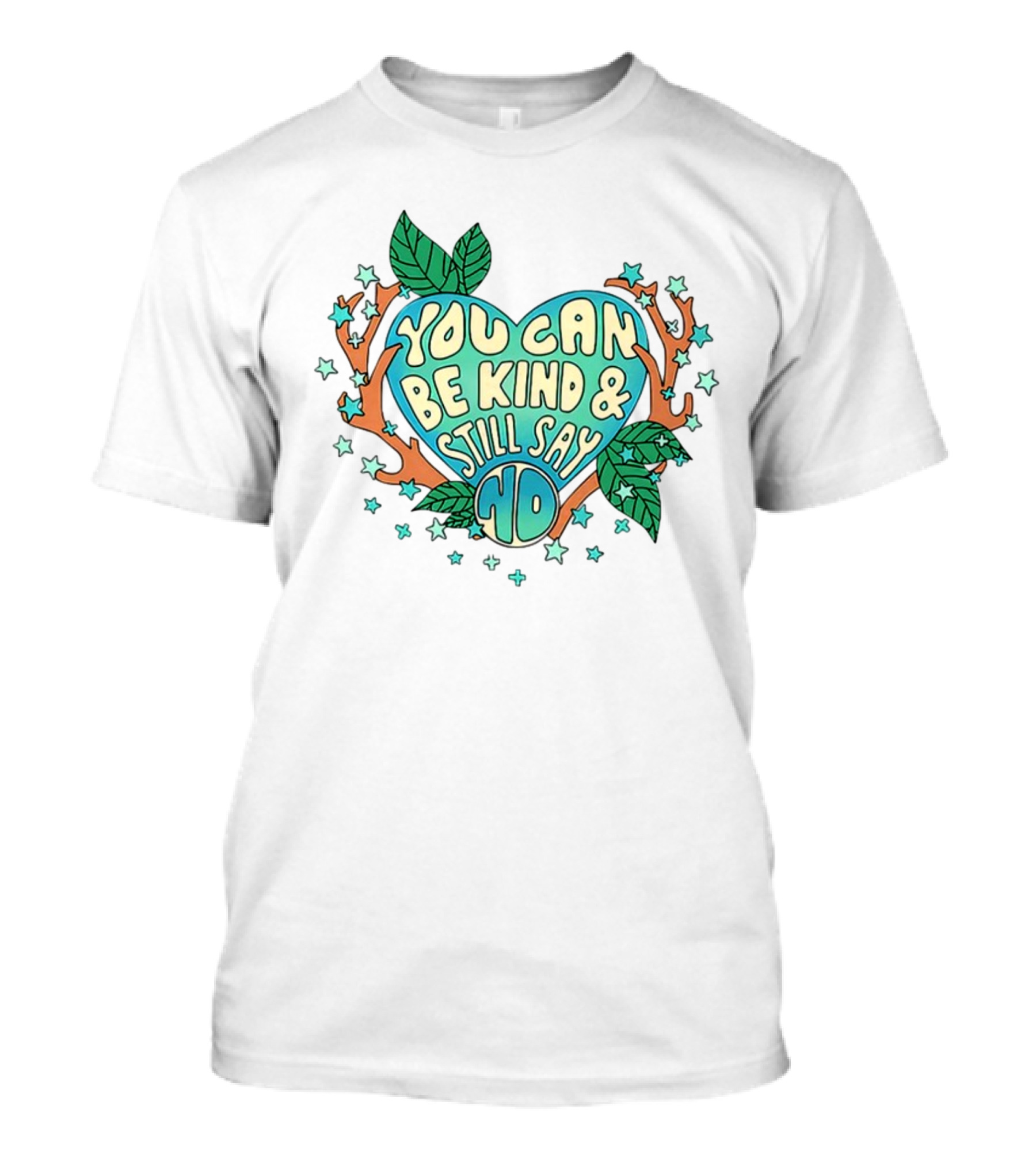 You Can Be Kind And Still Say No Heart And Leaf T-Shirt