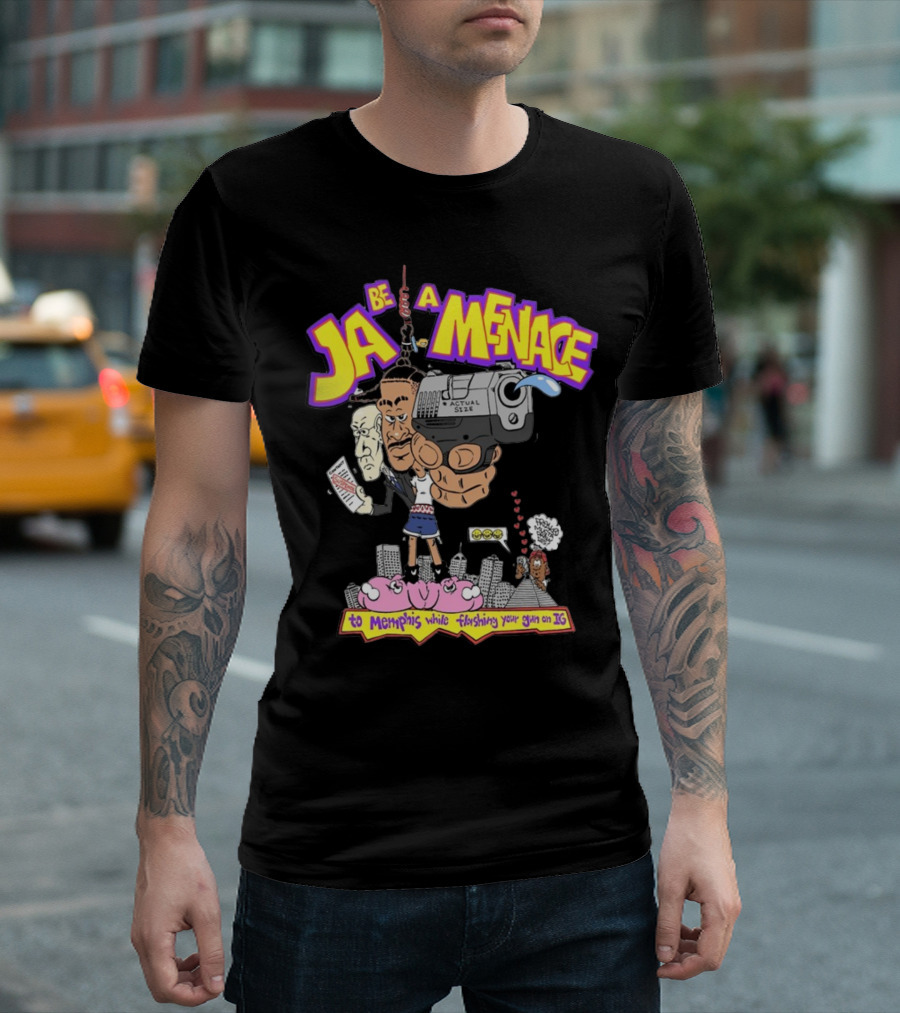 Ja Be A Menace To Memphis While Flashing Your Gun On IG T-Shirt