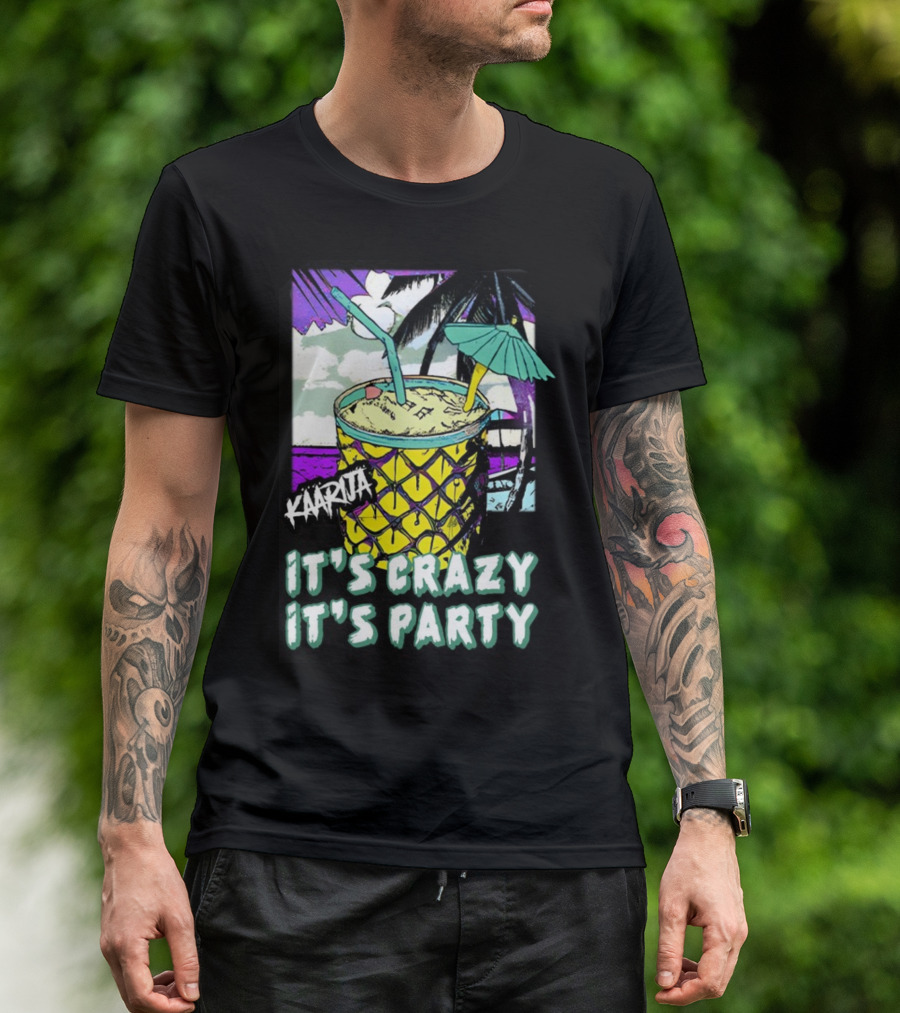 Kaarija It's Crazy It's Party Pineapple Drink Palm Trees T-Shirt