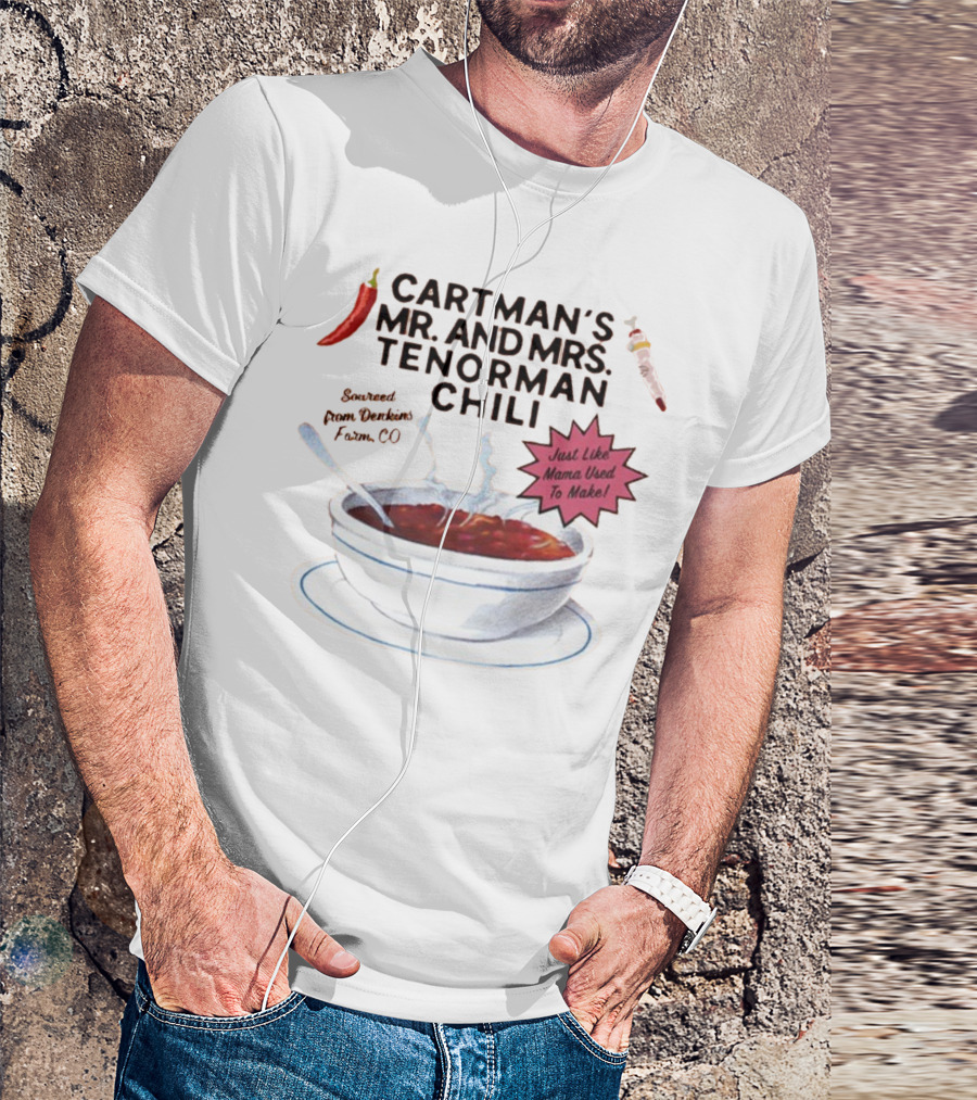 Cartman's Mr. And Mrs. Tenorman Chili Just Like Mama Used To Make Farm CO T-Shirt