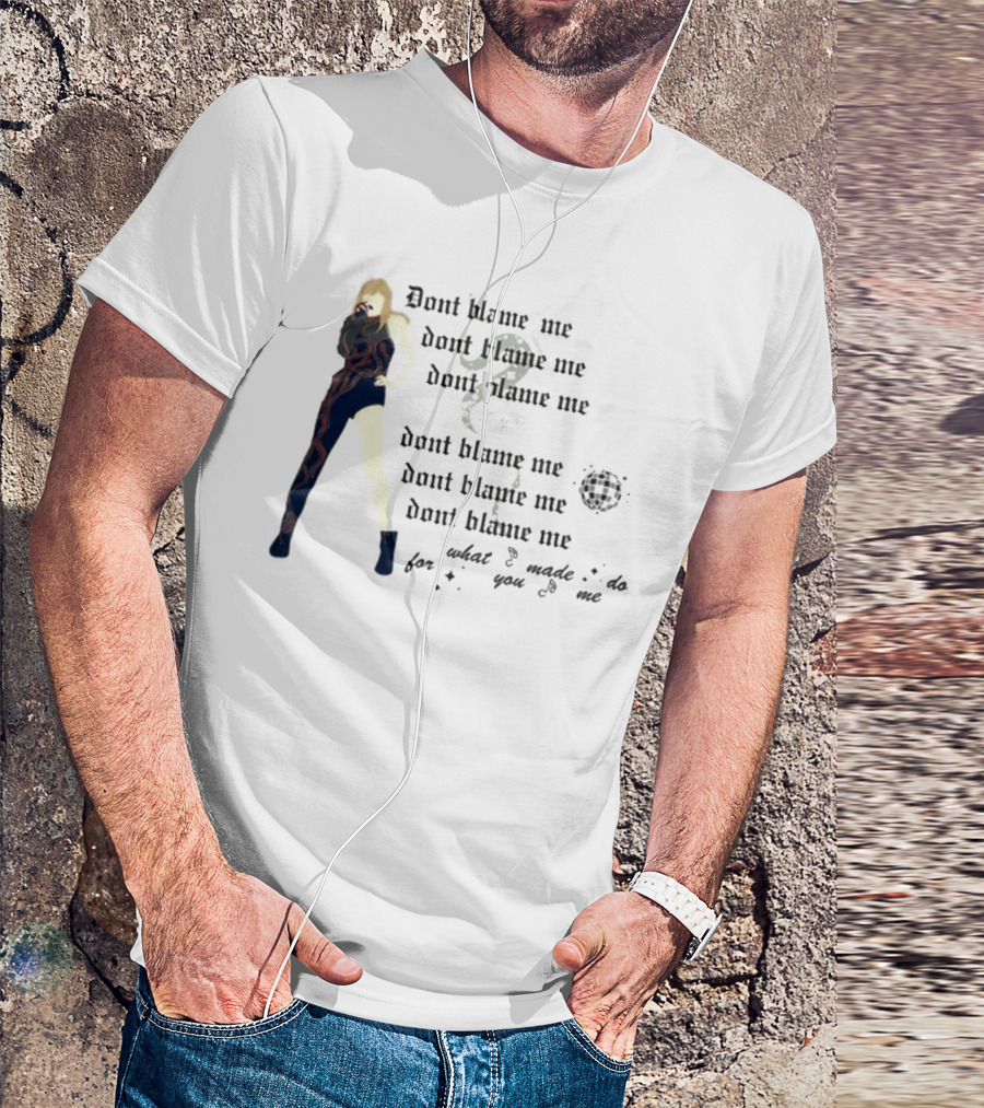 Dont Blame Me For What You Made Me Do Song Lyric Reference With Figure And Snake T-Shirt