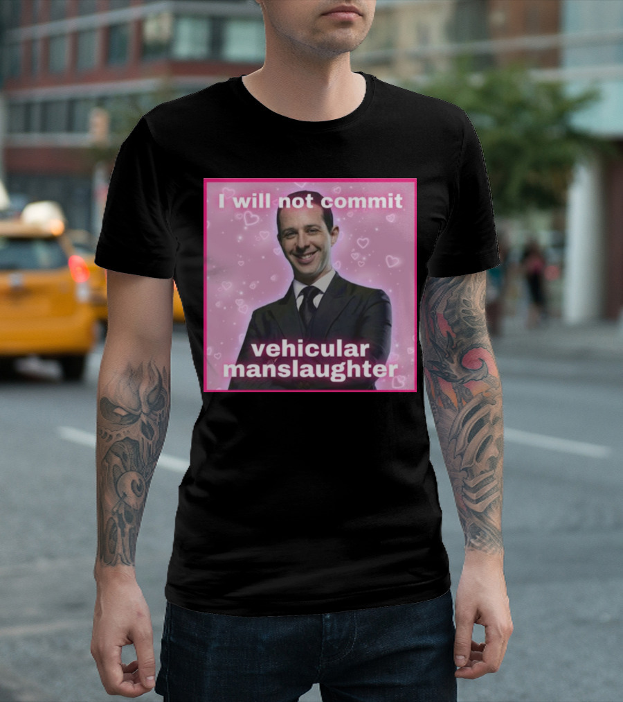 I Will Not Commit Vehicular Manslaughter Text with Smiling Man and Pink Heart Background T-Shirt