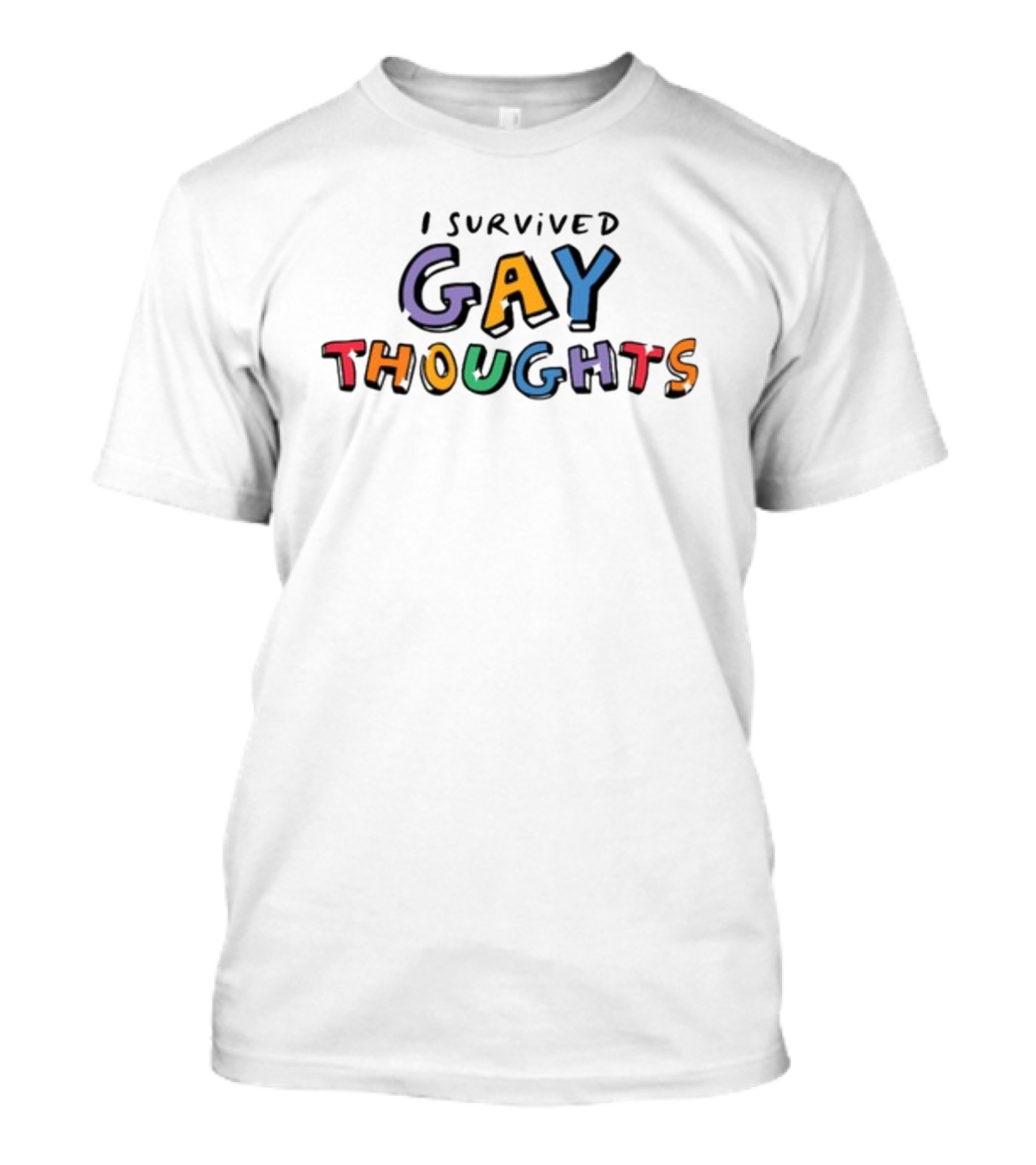 Gotfunny I Survived Gay Thoughts Rainbow Letters T-Shirt