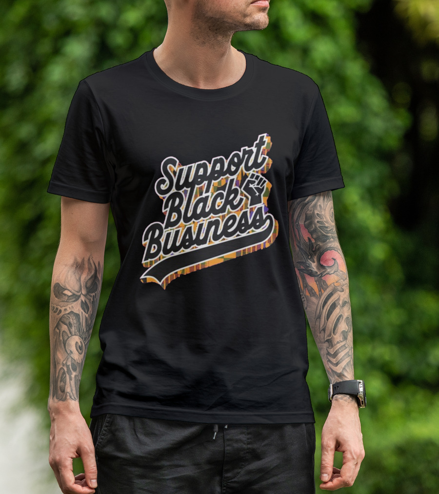 Support Black Business With Raised Fist And Ethnic T-Shirt
