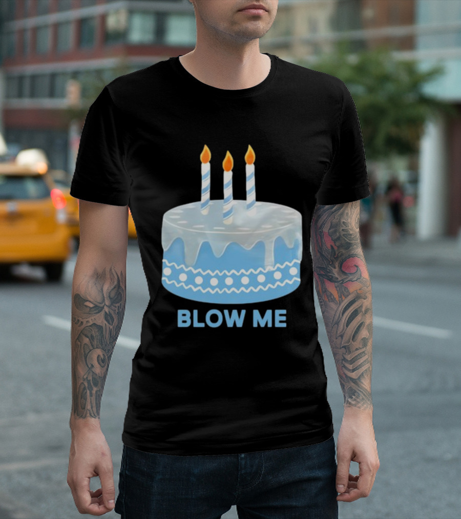Josueluciano91 Blow Me Cake T-Shirt