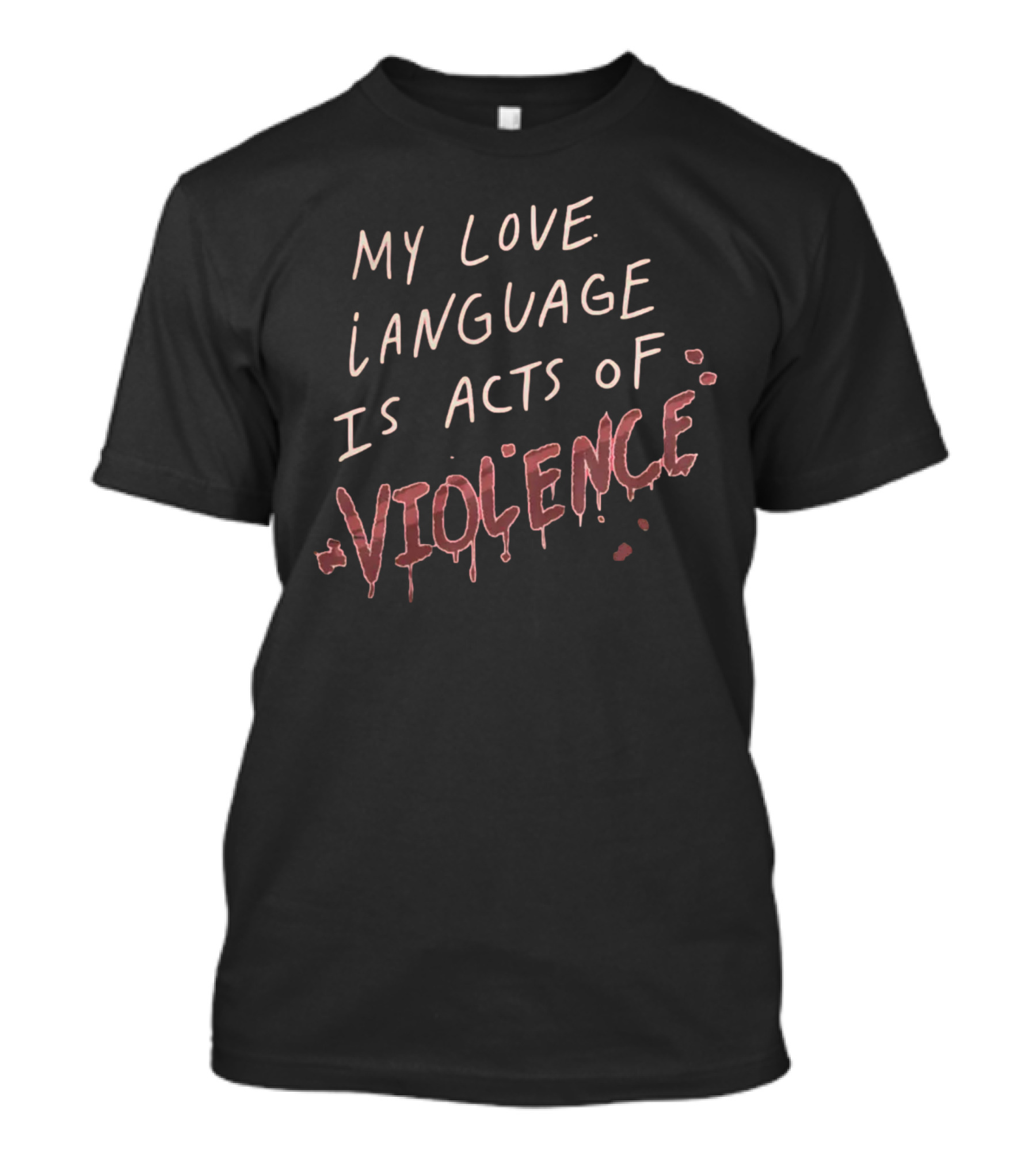 Dilfsinlove My Love Language Is Acts Of Violence Bold Step T-Shirt