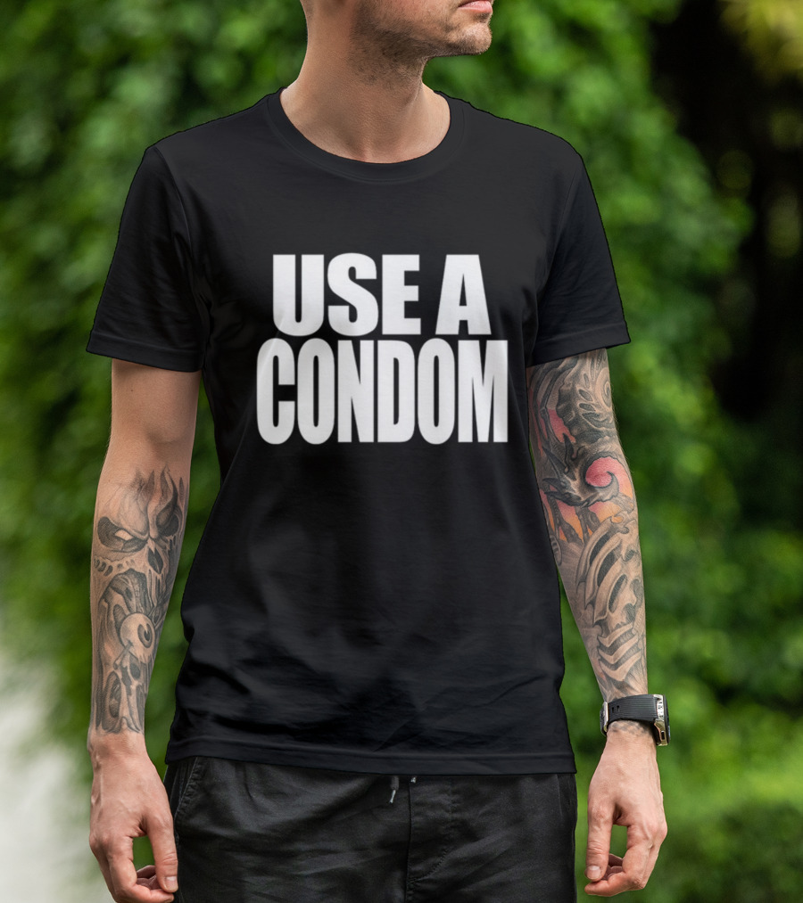 Rihanna Use A Condom Use A Condom T-Shirt