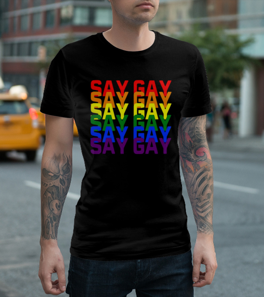 Say Gay Say Gay Say Gay Rainbow Pride T-Shirt
