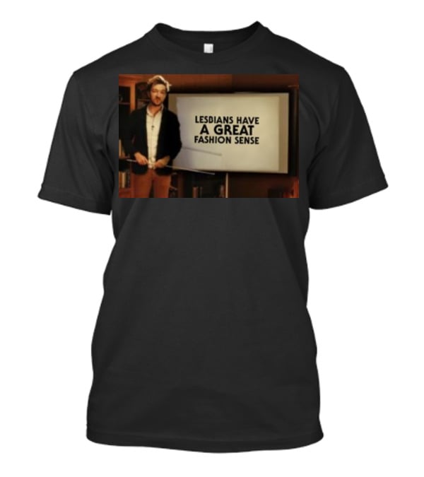 Lesbians Have A Great Fashion Sense Presentation Slide T-Shirt