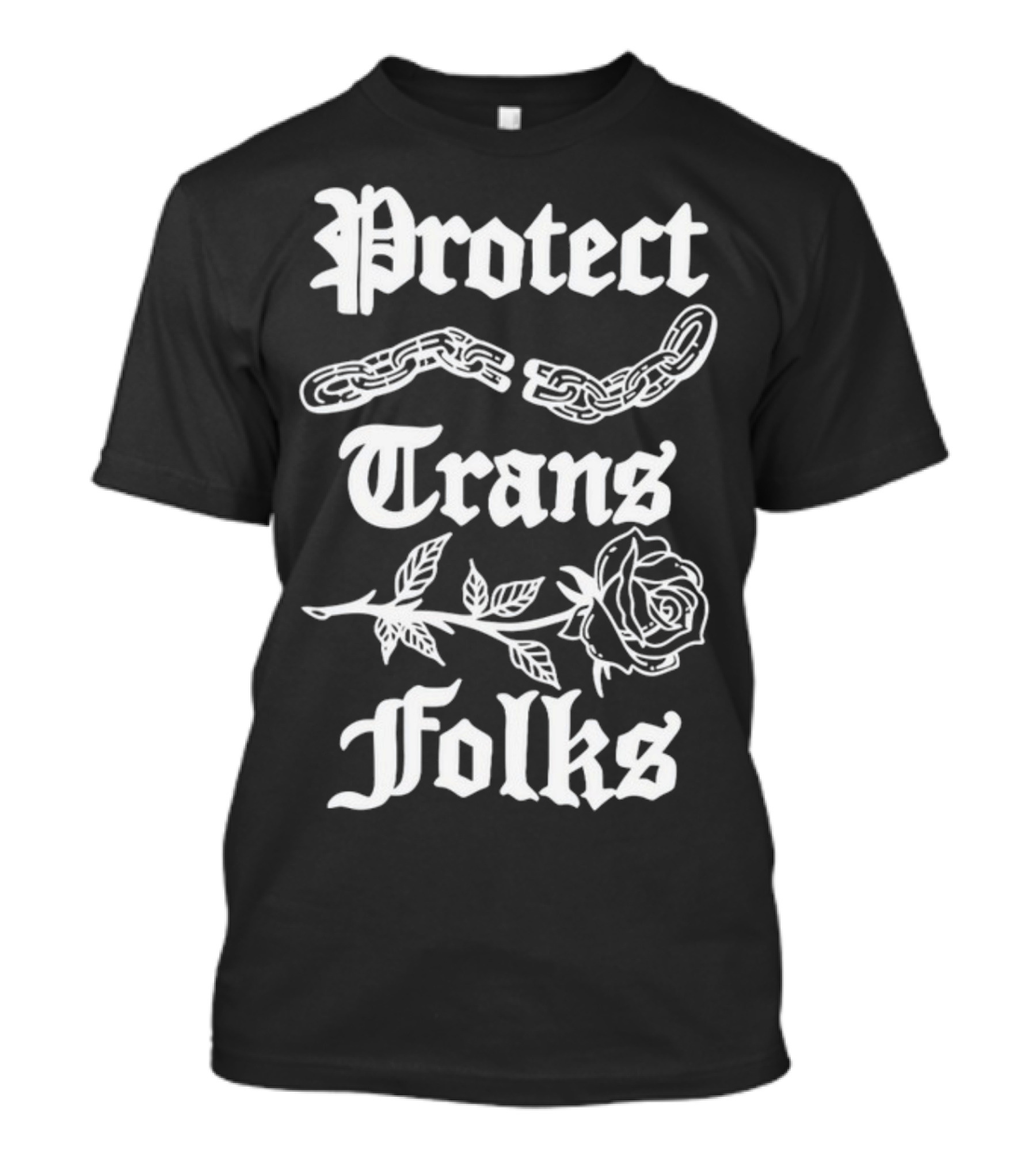 Protect Trans Folks With Chain And Rose Elements T-Shirt