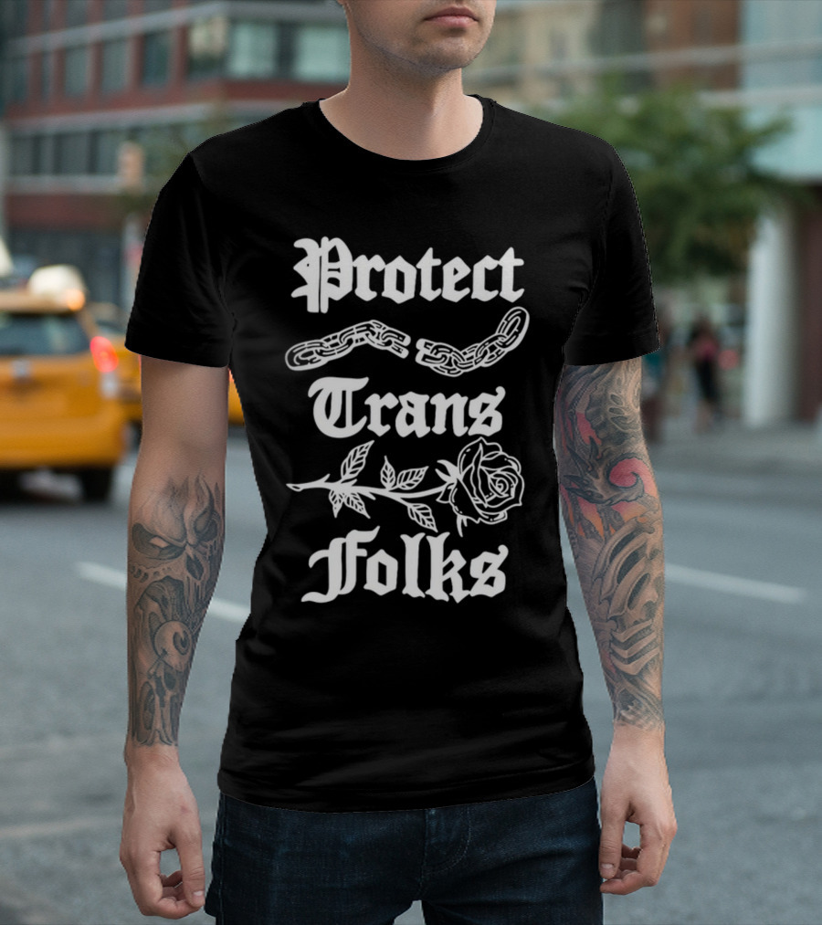 Protect Trans Folks With Chain And Rose Elements T-Shirt