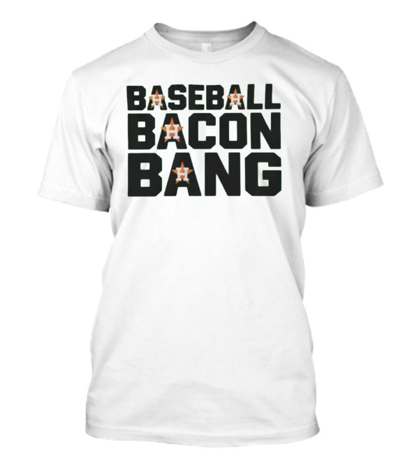 Baseball Bacon Bang Houston Stars T-Shirt