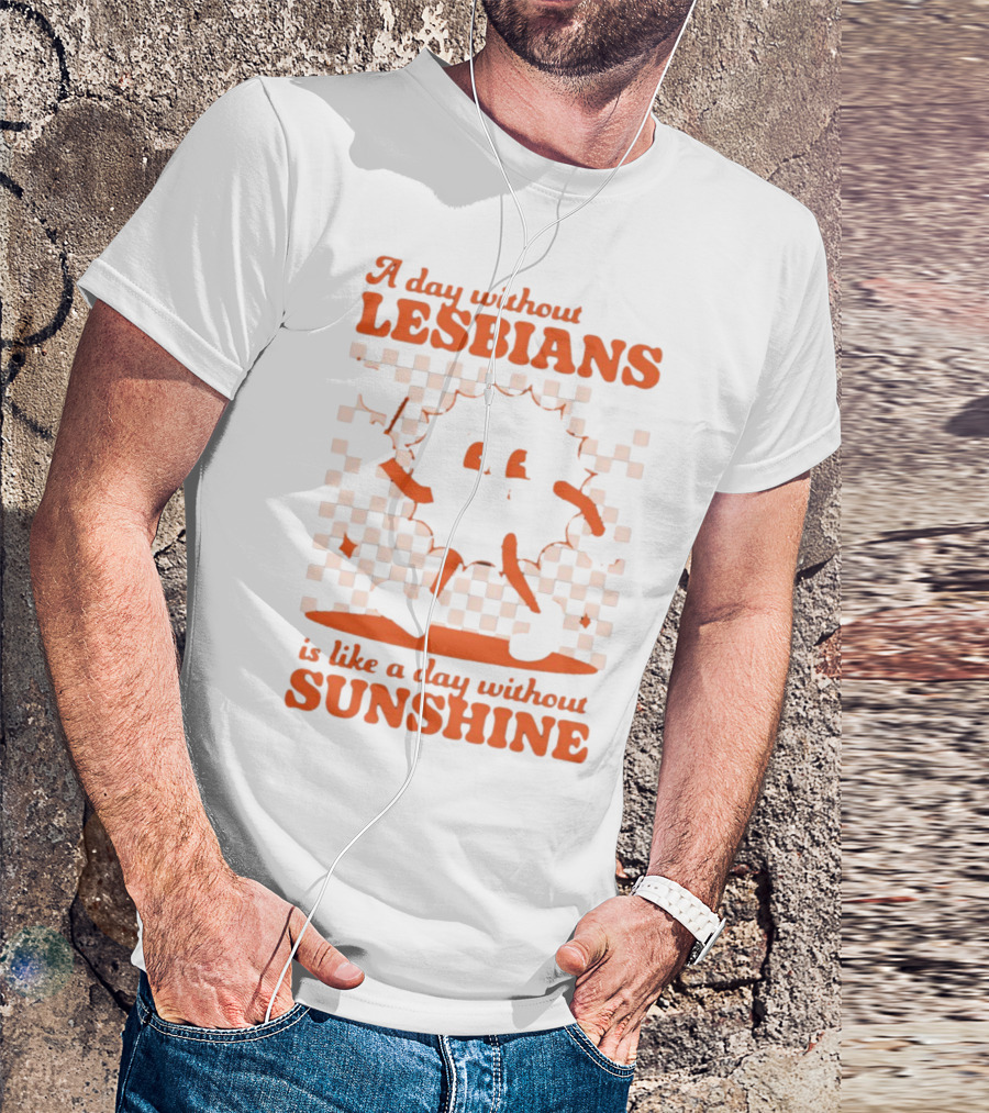 A Day Without Lesbians Is Like A Day Without Sunshine Checkered Sun Character T-Shirt