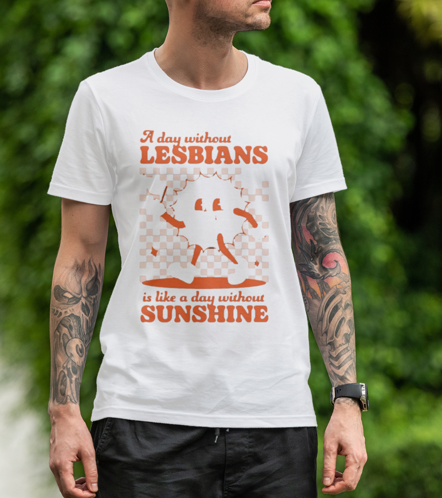 A Day Without Lesbians Is Like A Day Without Sunshine Checkered Sun Character T-Shirt