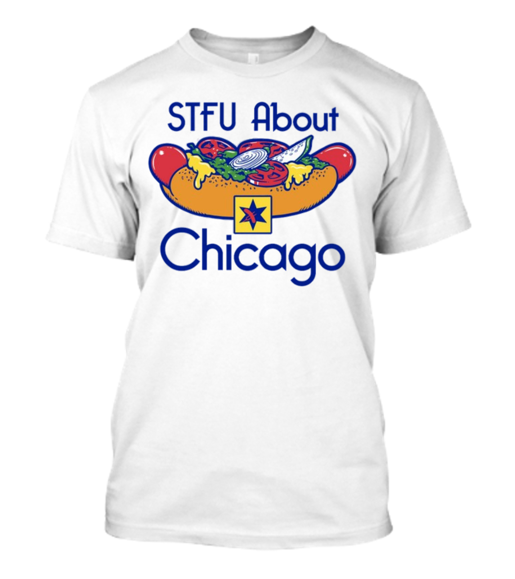 STFU About Chicago Hot Dogs Star T-Shirt