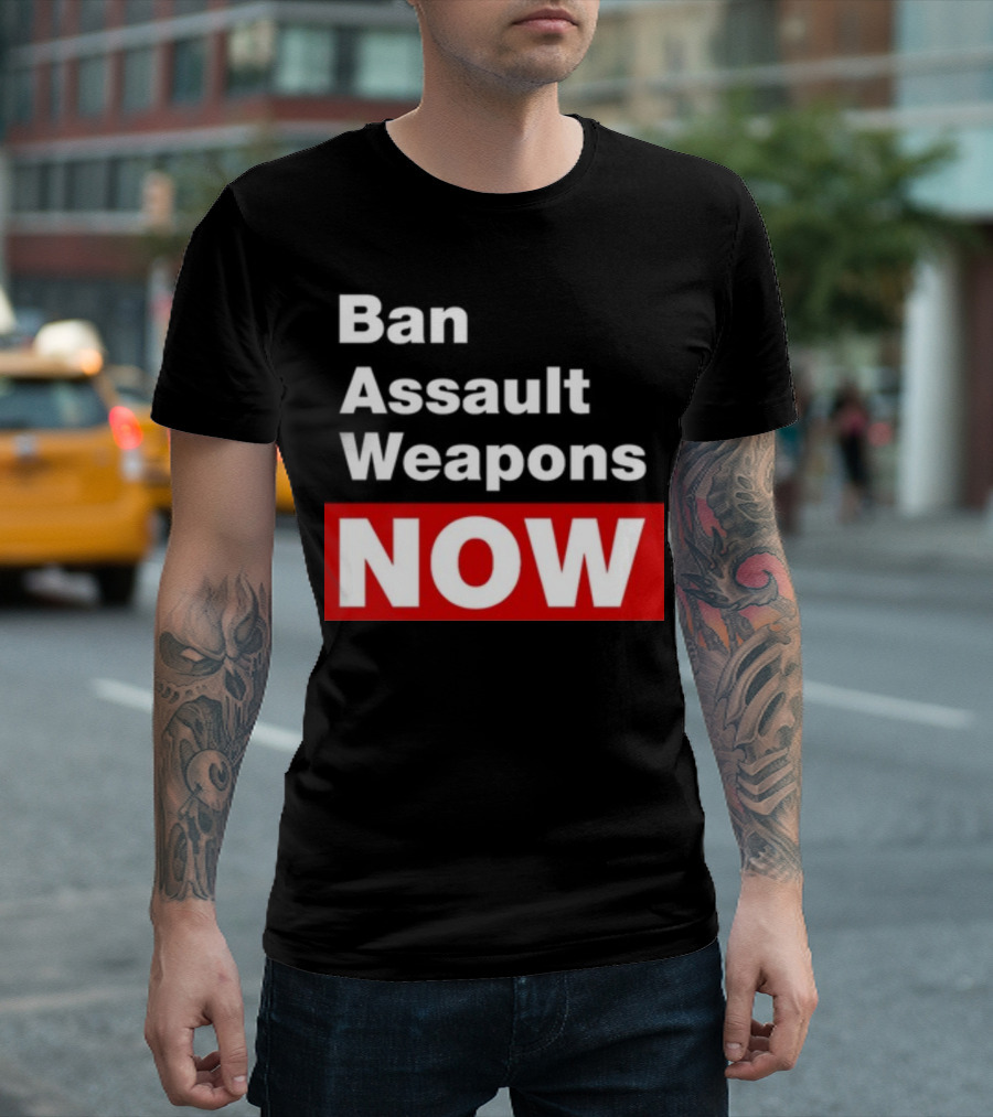 Ban Assault Weapons Now T-Shirt