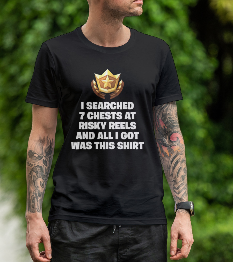 I Searched 7 Chests At Risky Reels And All I Got Was This T-Shirt