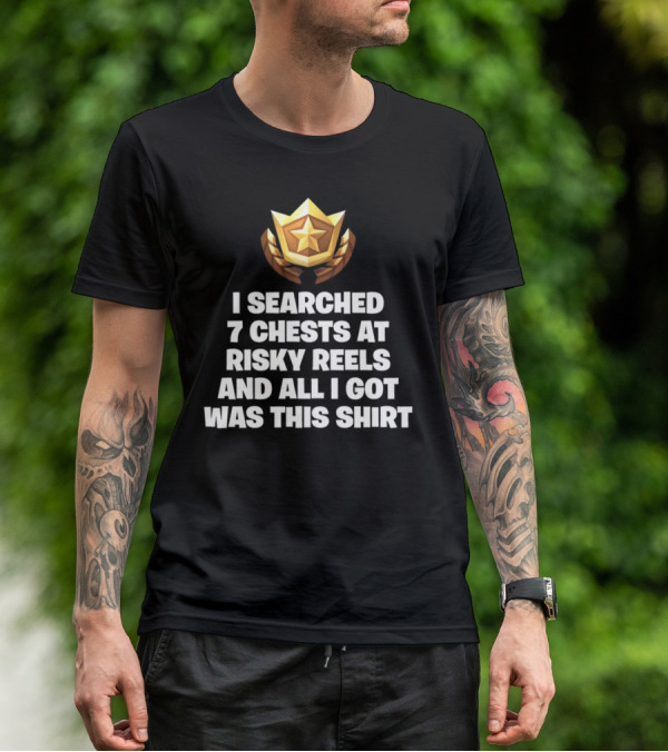 I Searched 7 Chests At Risky Reels And All I Got Was This T-Shirt