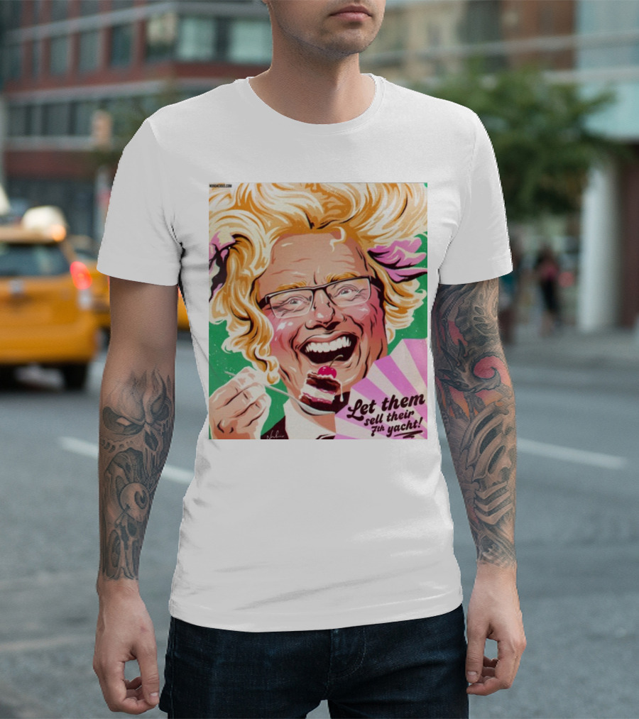 Philip Lowe Let Them Sell Their 7Th Yacht Cake T-Shirt