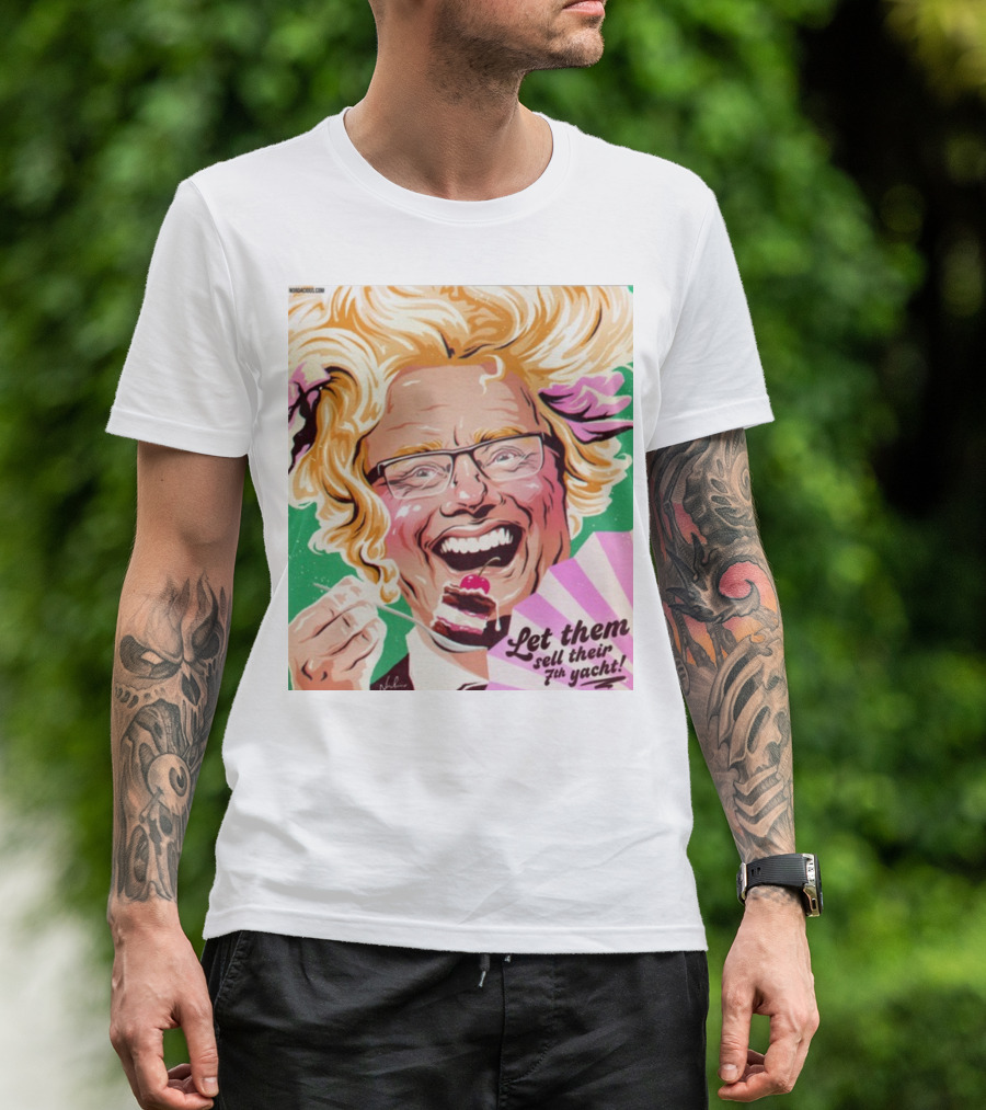 Philip Lowe Let Them Sell Their 7Th Yacht Cake T-Shirt
