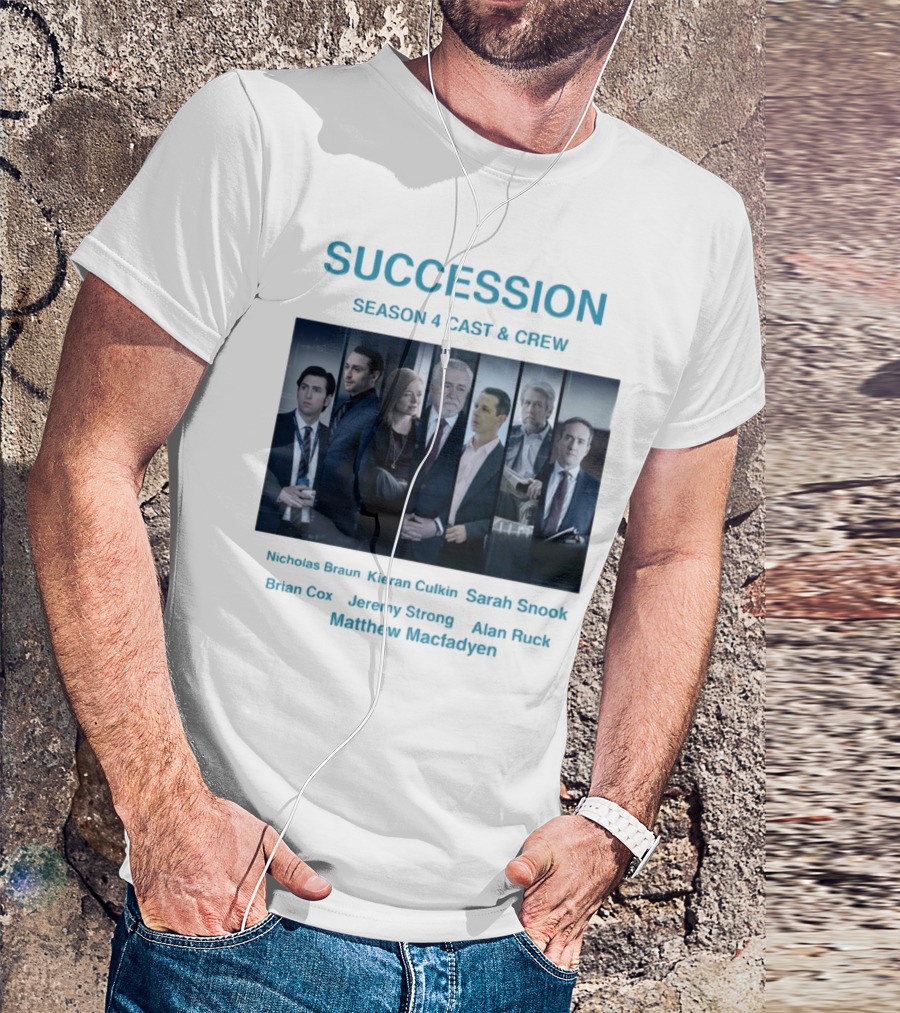Succession Season 4 Cast And Crew Nicholas Braun Kieran Culkin Sarah Snook Brian Cox Jeremy Strong Alan Ruck Matthew Macfadyen T-Shirt