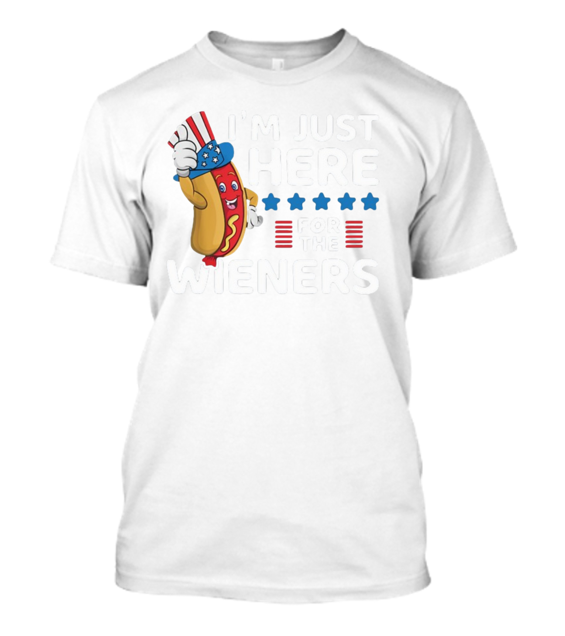 I'm Just Here For The Wieners 4th Of July Hot Dog Patriotic T-Shirt