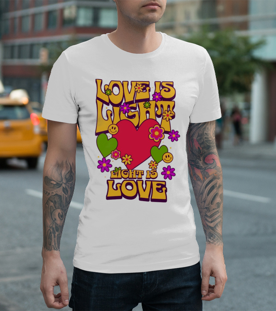Love Is Light Light Is Love Colorful Heart Flowers Smiley Faces T-Shirt