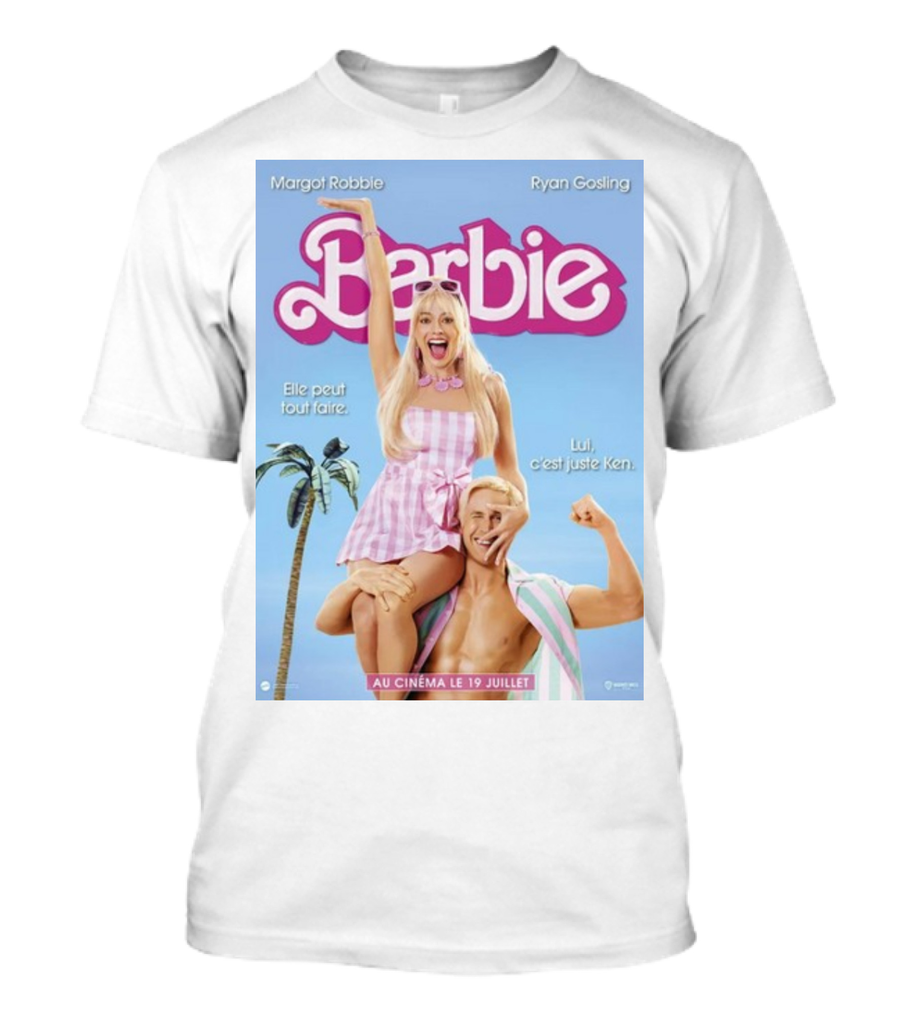 Barbie Elle Peut Tout Faire Au Cinéma Le 19 Juillet Margot Robbie Ryan Gosling Lui C’est Juste Ken T-Shirt