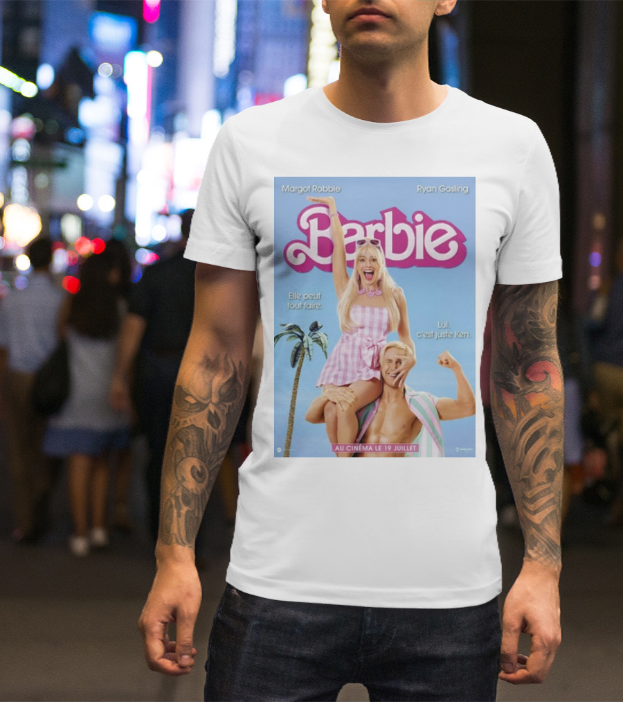 Barbie Elle Peut Tout Faire Au Cinéma Le 19 Juillet Margot Robbie Ryan Gosling Lui C’est Juste Ken T-Shirt