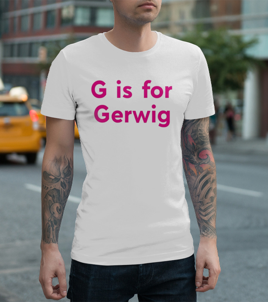 G Is For Gerwig Pink T-Shirt