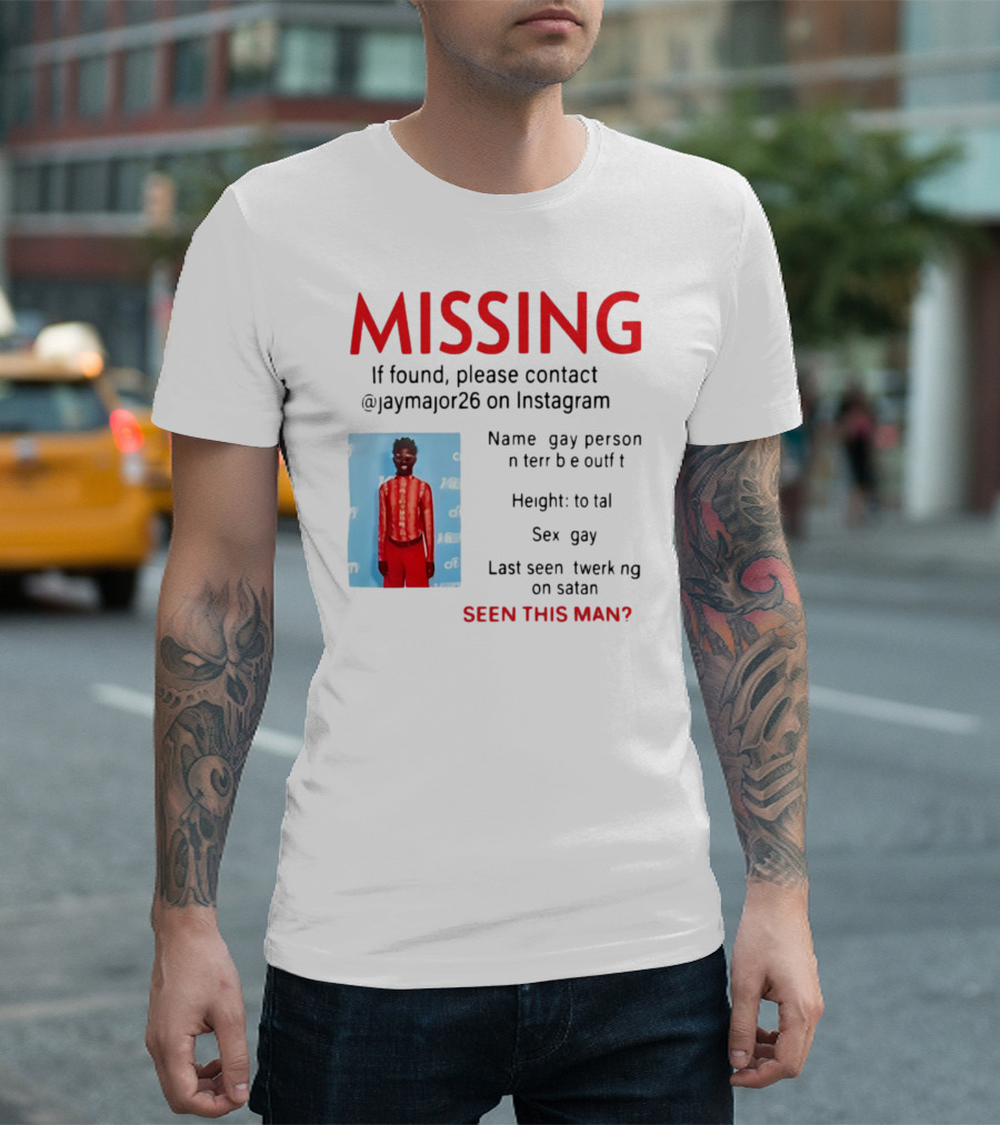Missing Gay Person Please Contact @Jaymajor26 on Instagram Seen This Man? T-Shirt