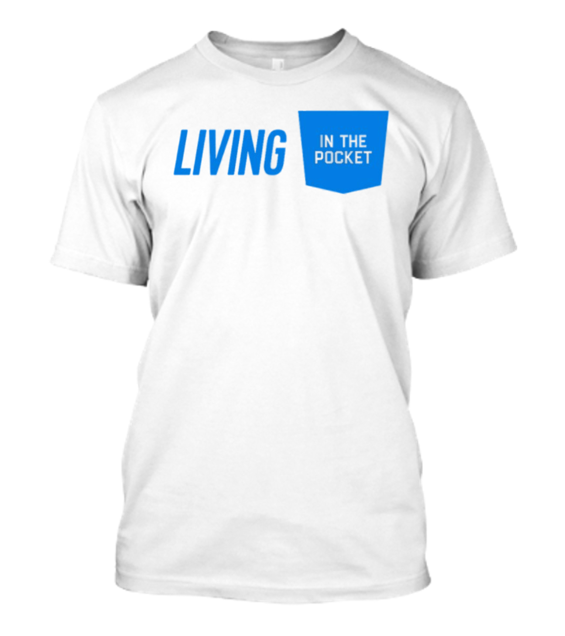 Living In The Pocket Blue Text And Iconic Pocket Symbol T-Shirt