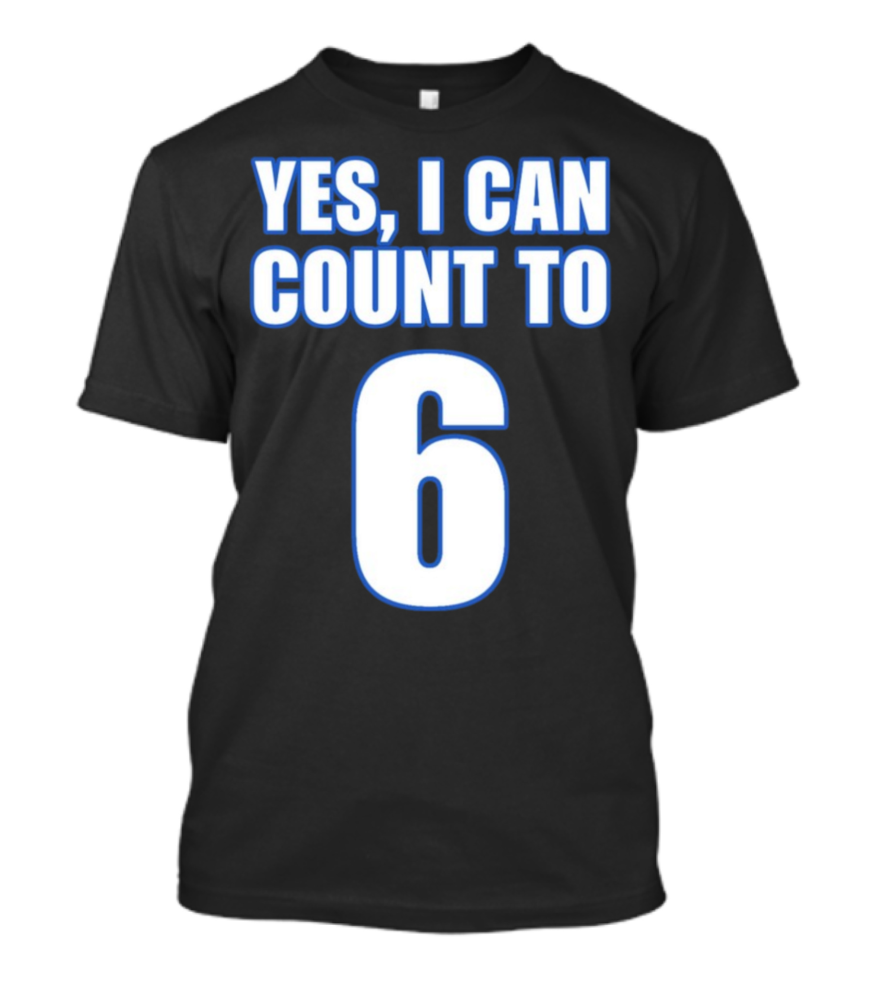 Yes I Can Count To 6 Number Six T-Shirt