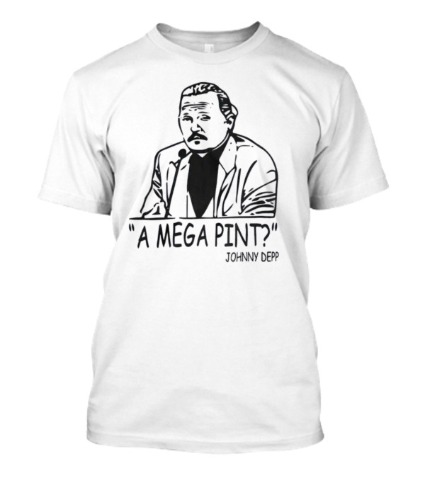 A Mega Pint Johnny Depp Courtroom Meme T-Shirt