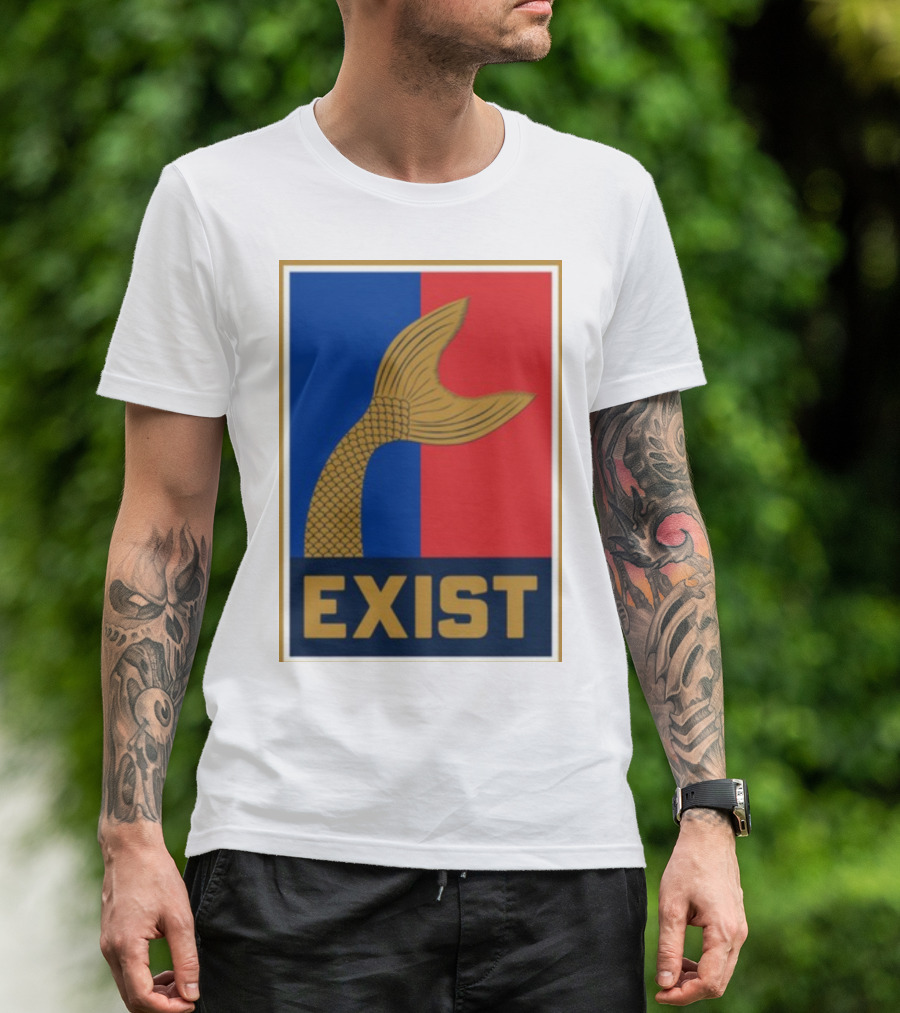 Mermaids Exist Tail Logo Exist T-Shirt