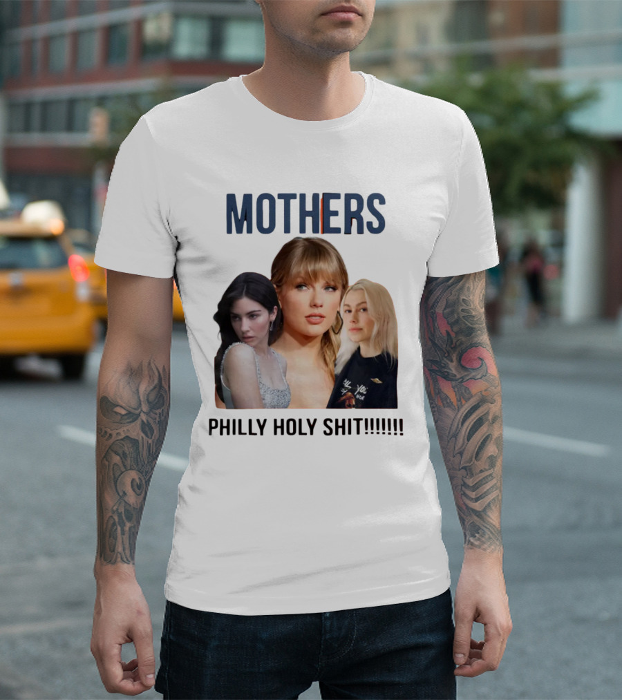Mothers Philly Holy Shit Taylor Swift Gracie Abrams Phoebe Bridgers T-Shirt