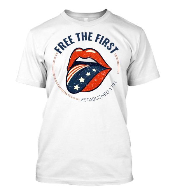 Free The First Established 1791 Patriotic Lips T-Shirt