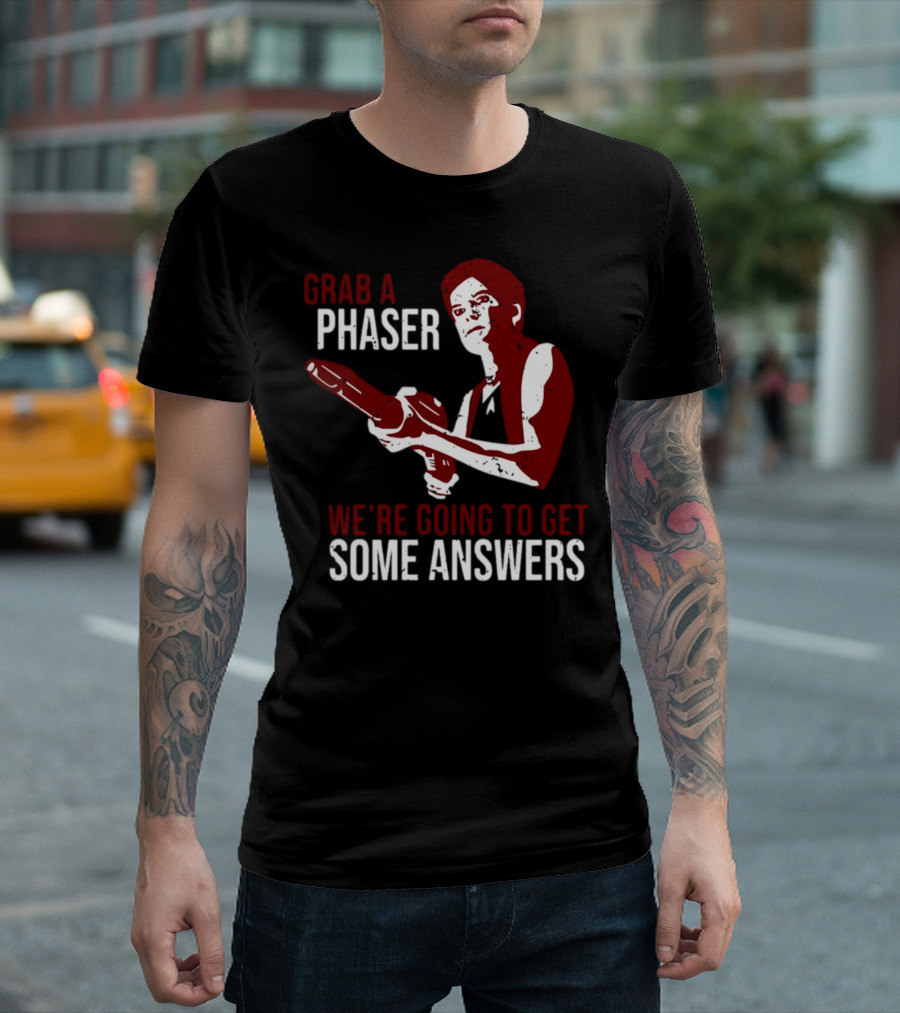 Grab A Phaser We're Going To Get Some Answers Retro Sci-Fi T-Shirt