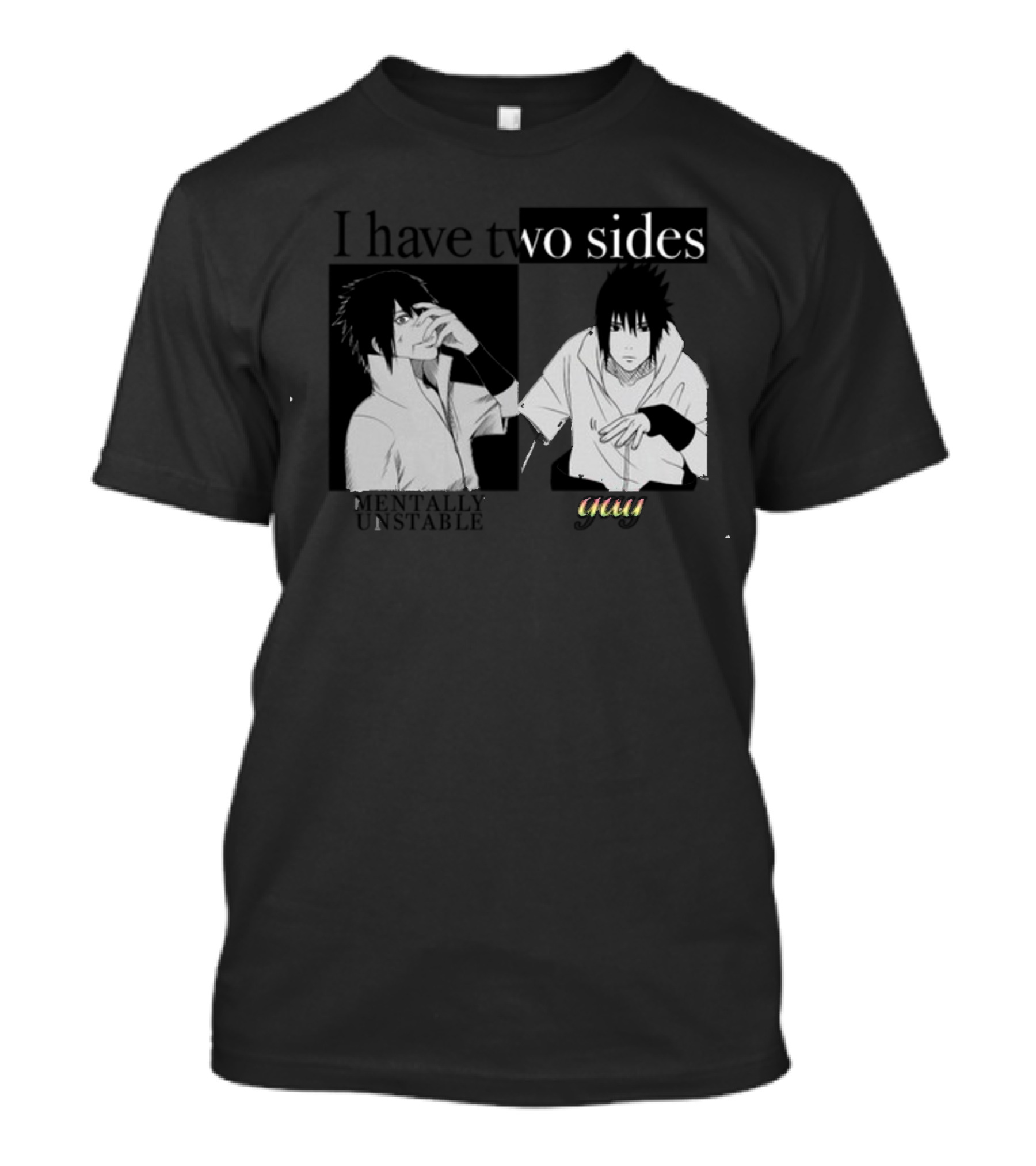 I Have Two Sides Mentally Unstable Gay Anime Character Contrasts T-Shirt