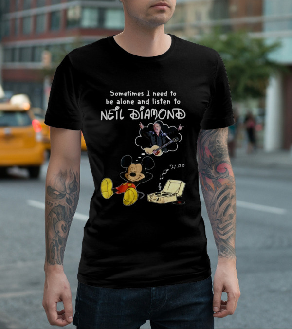 Sometimes I Need To Be Alone And Listen To Neil Diamond Mickey Mouse Listening To Music T-Shirt