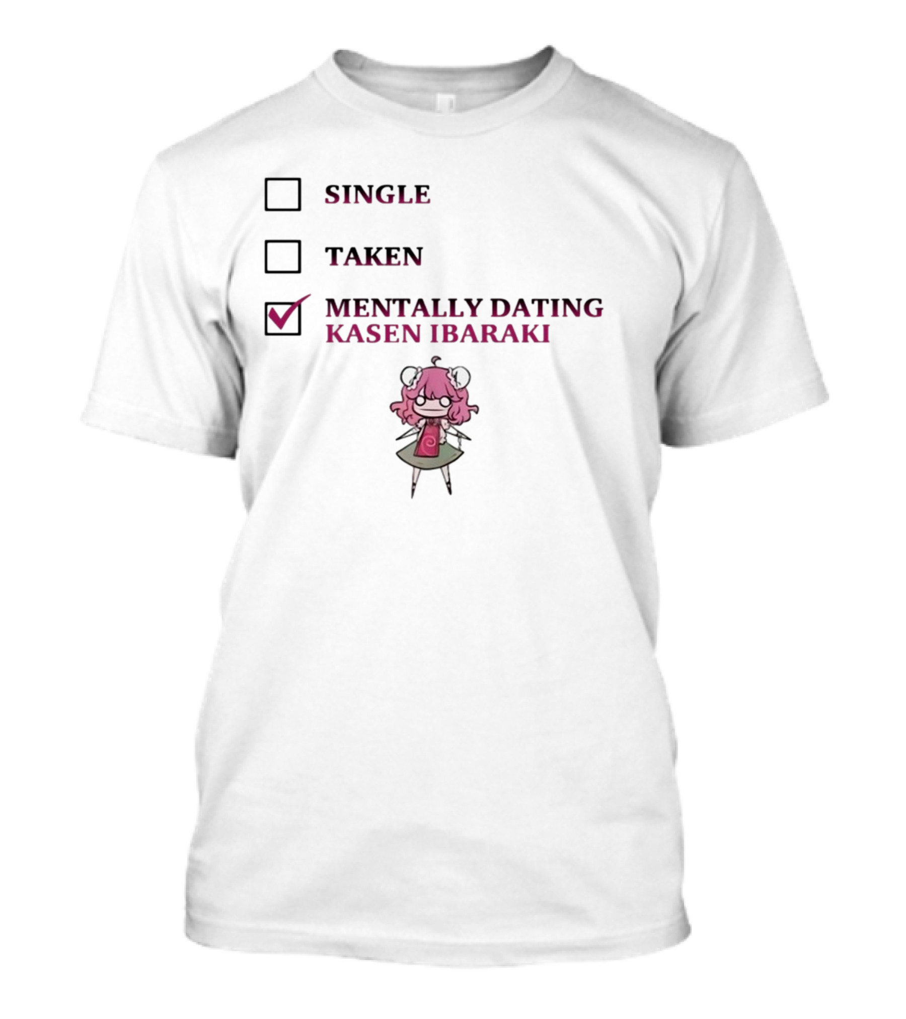 Single Taken Mentally Dating Kasen Ibaraki Character Checkbox T-Shirt