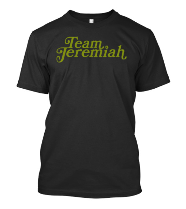 Team Jeremiah T-Shirt