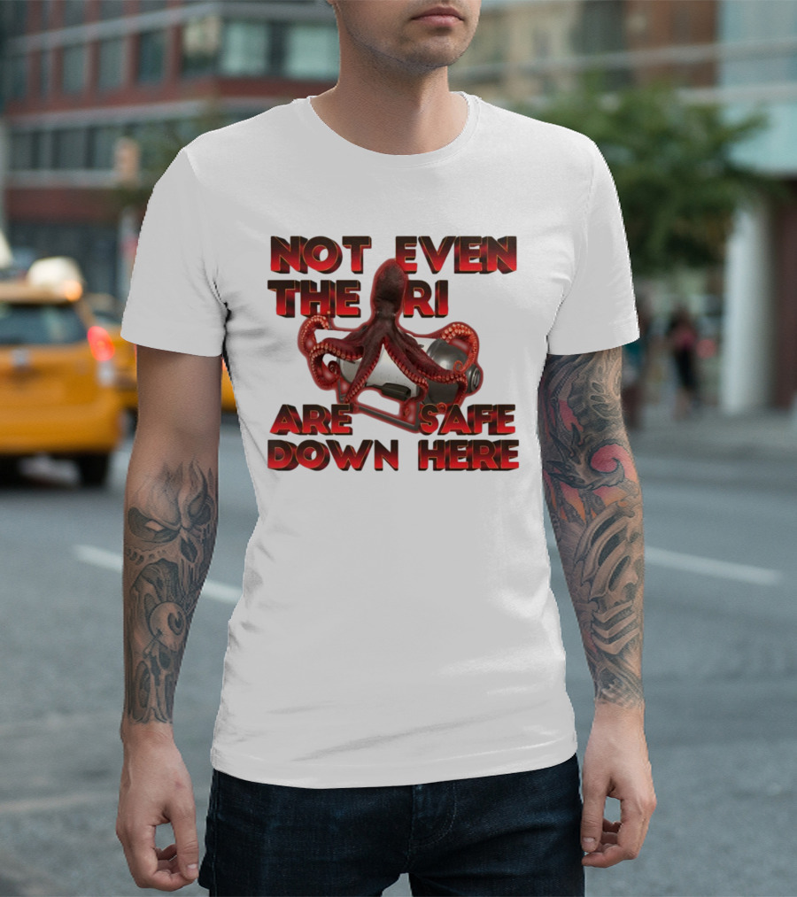 Gotfunny Not Even The Rich Are Safe Down Here Octopus Tank T-Shirt