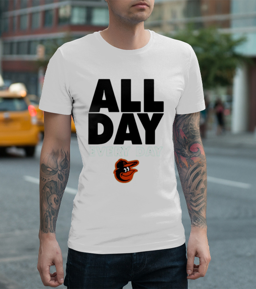 All Day Every Day Baltimore Orioles T-Shirt