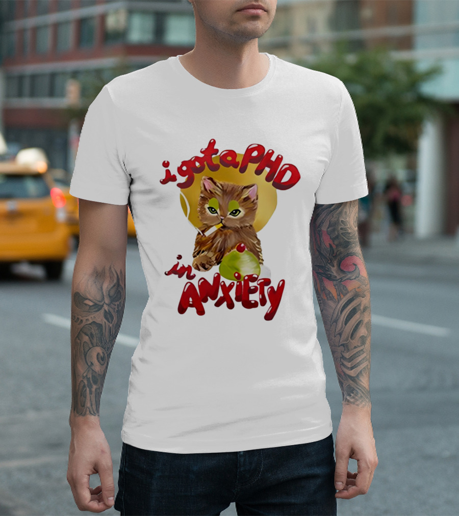 I Gota PhD In Anxiety Cat Smoking T-Shirt