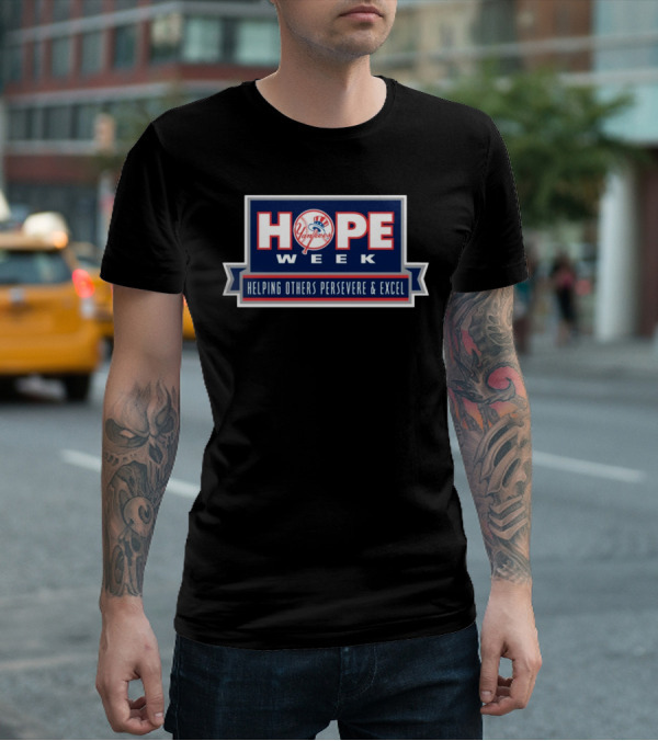 Yankees Hope Week Helping Others Persevere And Excel T-Shirt