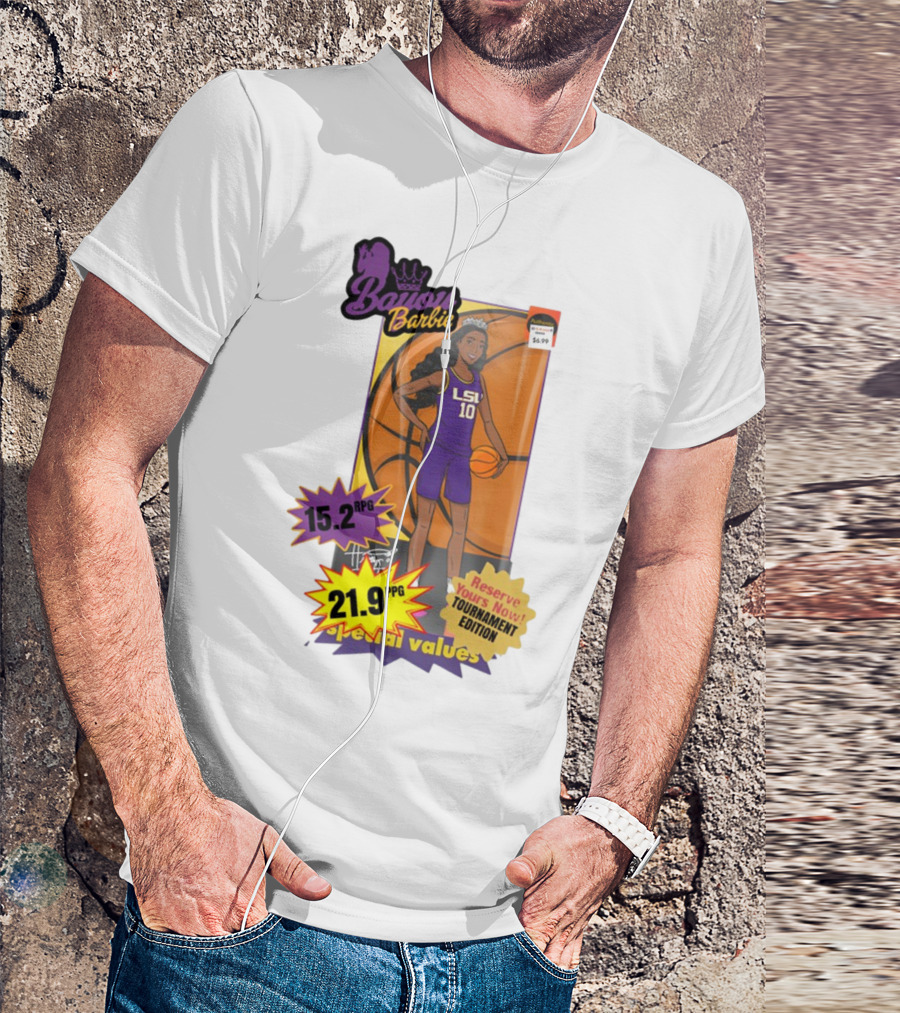 Bayou Barbie 15.2 RPG 21.9 PPG Special Values Reserve Yours Now Tournament Edition LSU T-Shirt