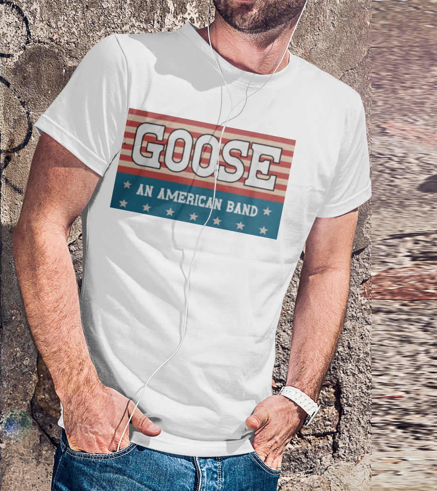 GOOSE An American Band T-Shirt
