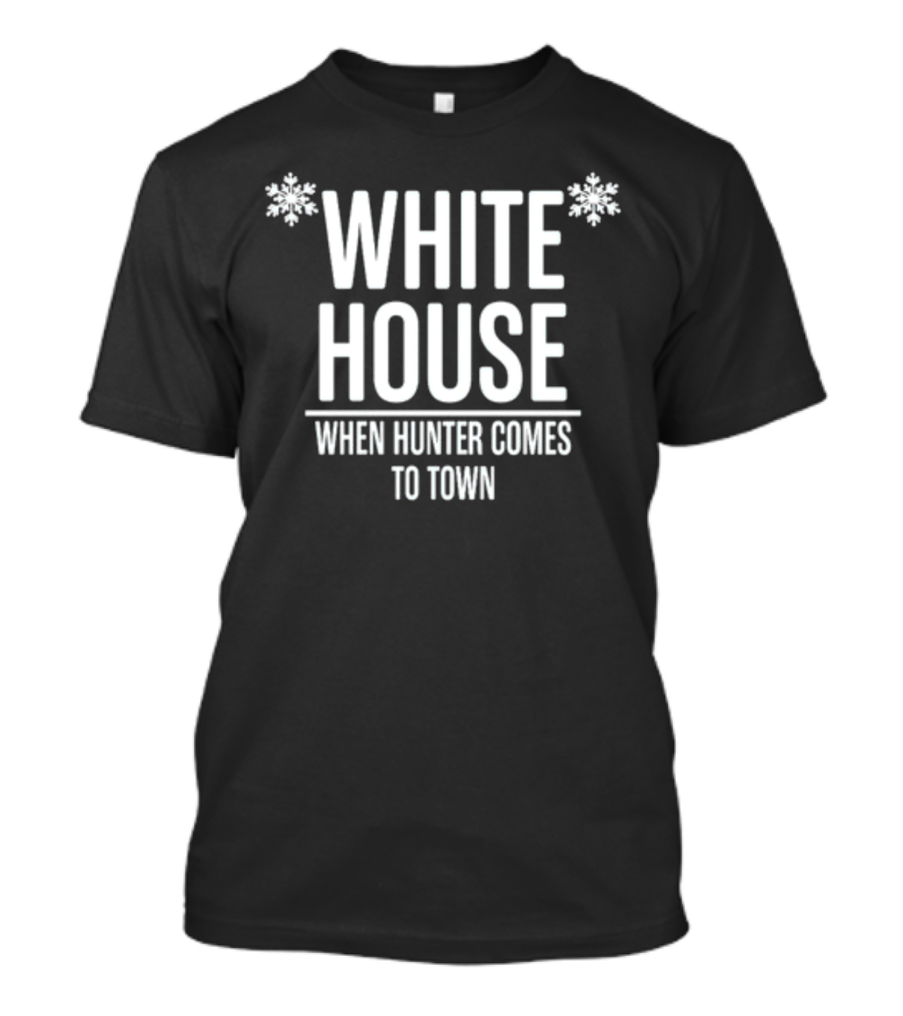WHITE HOUSE WHEN HUNTER COMES TO TOWN T-Shirt