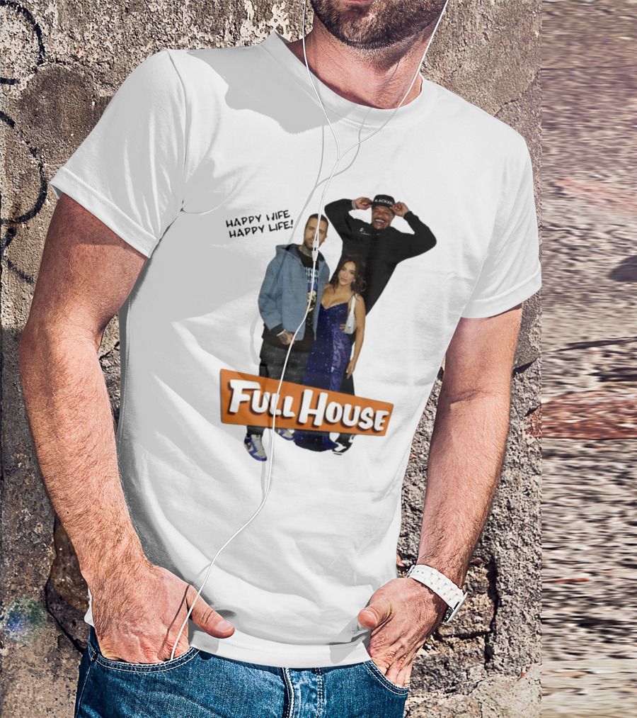 Full House Happy Wife Happy Life T-Shirt